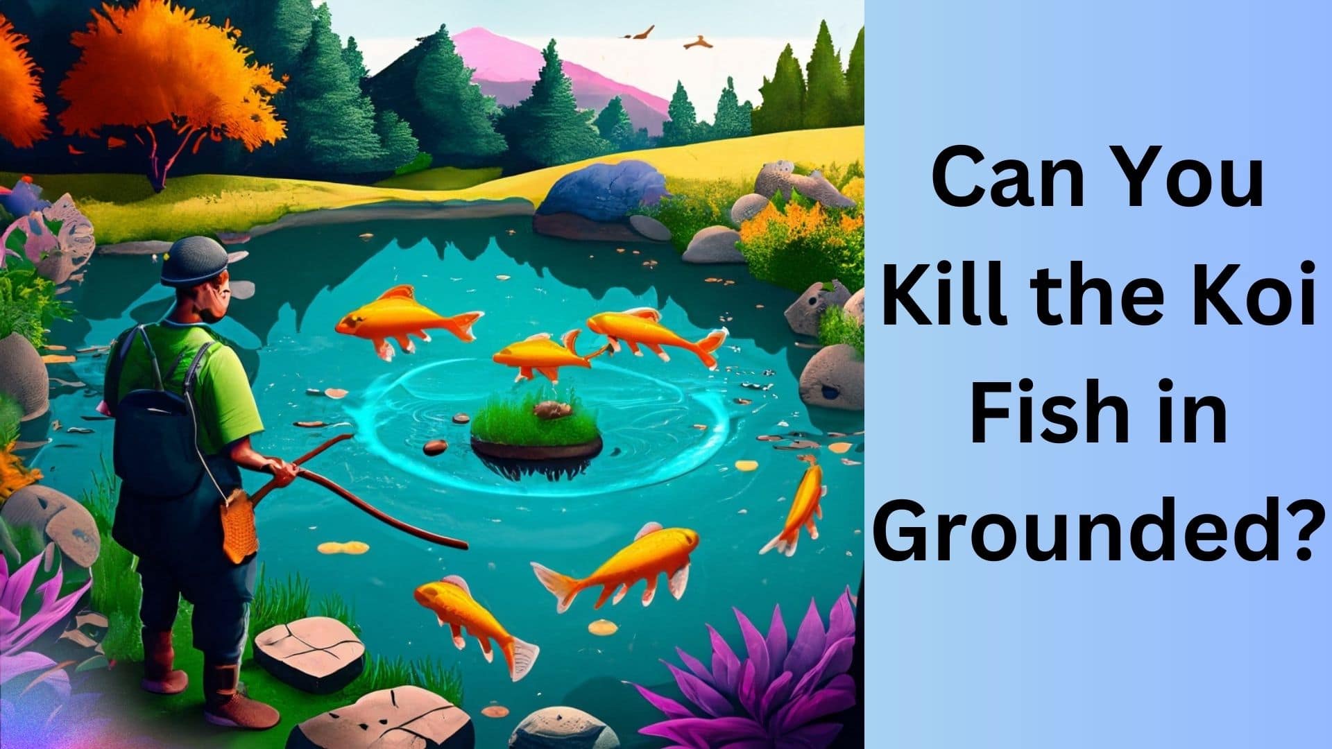Can You Kill the Koi Fish in Grounded? Koi Seller